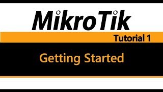 MikroTik Tutorial 1  Getting Started Basic Configuration [upl. by Nawk]