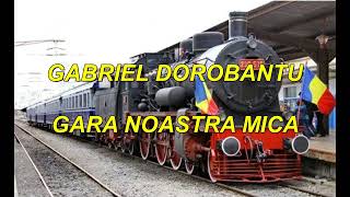 Gabriel Dorobantu  Gara noastra mica Karaoke [upl. by Krissie]