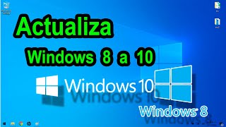 actualizar de windows 8 a windows 10  ACTUALIZA Y SIGUE RECIBIENDO ACTUALIZACIONES [upl. by Bollinger]