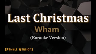 Last Christmas  Wham FEMALE VERSION  KARAOKE [upl. by Lihkin]