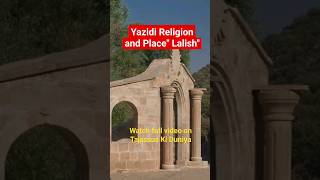 Yazidi Religion and Place quotLalishquot Iraq [upl. by Lontson]