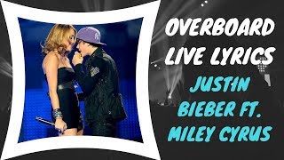 Overboard Live Lyrics  Justin Bieber ft Miley Cyrus [upl. by Thorrlow]