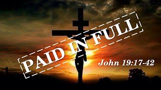 Oct 16 2022  quotPaid In Fullquot  John 1917 42  Pastor John Gillespie [upl. by Dustan]