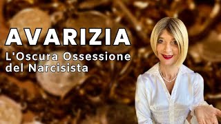 Avarizia LOscura Ossessione del Narcisista [upl. by Haramat]