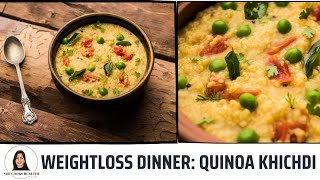 WEIGHTLOSS DINNER RECIPE  QUINOA KHICHDI  GLUTEN FREE WEIGHTLOSS DINNER  QUINOA RECIPES [upl. by Esinek]