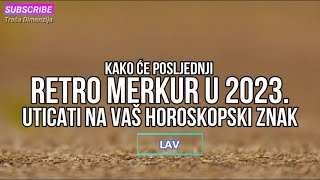 Kako će posljednji retrogradni Merkur u 2023 godini uticati na vaš horoskopski znak [upl. by Dlorrej]