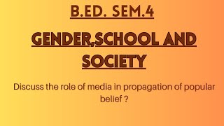 BED SEM4  QUES1 Discuss the role of media in propagation of popular belief  By Surbhi Jain 1 [upl. by Larual]