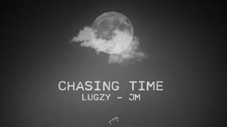 Lugzy  JM  Chasing time [upl. by Erdei]