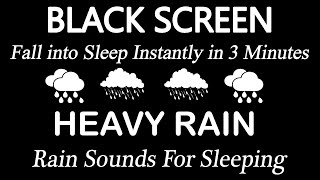 Get Rid of Insomnia with Heavy Rain Sounds  Black Screen for Restful Nights [upl. by Meurer]