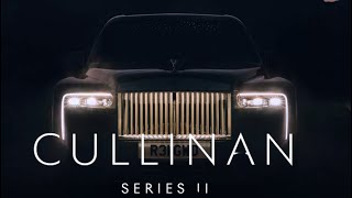 RolllsRoyce  CULLINAN SERIES II [upl. by Ttennaj]