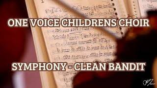 One Voice Childrens Choir Symphony Clean Bandit [upl. by Rebah343]