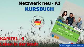 Netzwerk neu Kursbuch – A2 Audio  KAPITEL – 5  Leben in der Stadt [upl. by Dnomed254]