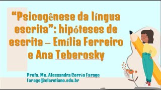 Hipóteses de Escrita Psicogênese da Língua Escrita  Emília Ferreiro e Ana Teberosky [upl. by Hnacogn]