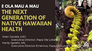 E Ola Mau A Mau  The Next Generation of Native Hawaiian Health [upl. by Sined204]