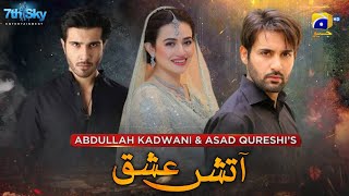 Aatish E Ishq Episode 1  Feroze Khan  Sana Javed  Affan Waheed  Upcoming Pakistani Dramas [upl. by Soracco]