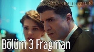 İstanbullu Gelin 3 Bölüm Fragman [upl. by Nongim30]