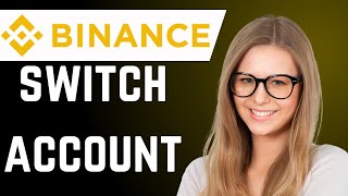 How to Switch or Change Account in Binance easy [upl. by Rye342]