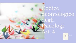 Codice deontologico degli Psicologi Italiani  Art 4 [upl. by Yelrahc]