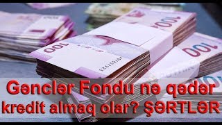 GÉ™nclÉ™r Fondu nÉ™ qÉ™dÉ™r kredit almaq olar ÅÆRTLÆR [upl. by Xavler581]