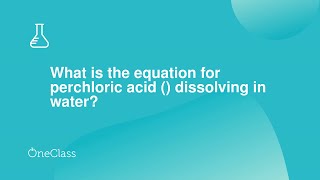 What is the equation for perchloric acid dissolving in water [upl. by Lomasi61]