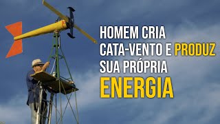 Homem cria catavento e produz sua própria energia elétrica renovável [upl. by Shelman]