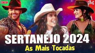 TOP SERTANEJO 2024 🎼 SERTANEJO AS MAIS TOCADAS 2024 🎼 MELHORES MÚSICAS DO SERTANEJO 2024 [upl. by Dukie]