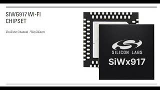 1 Introduction to SiWx917 WiFi and BLE chip  Getting to know SiWx917  Lowest power WiFi chip [upl. by Mulvihill160]