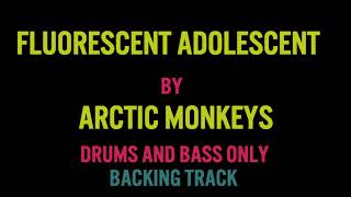 Fluorescent Adolescent Drums amp Bass Only Practice Backing Track  Arctic Monkeys [upl. by Nevaed]