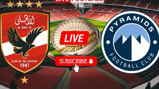 El Ahly Cairo vs Pyramids FC Live Football match streaming Egyptian Premier League Live Football [upl. by Atsyrc]