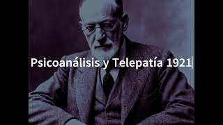 Psicoanálisis y Telepatía Sigmund Freud [upl. by Tippets]