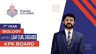 PGC LecturesInter Part 1KPK BoardBiologyChapter 5  Leaf Curl Diseases [upl. by Nolava]