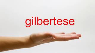 How to Pronounce gilbertese  American English [upl. by Fugere]