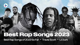 BEST RAP SONGS OF 2023 SO FAR [upl. by Letnuahs]