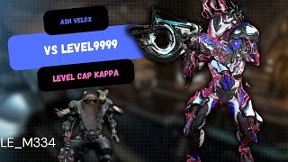 ash velox prime vs lvl9999level cap kappa [upl. by Crutcher]