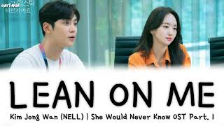 Sub Indo Kim Jong Wan NELL – Lean On Me  She Would Never Know OST Part 1 Lirik [upl. by Ner]