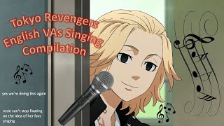 Tokyo Revengers English Voice Actors Singing Compilation Slight Anime Spoilers [upl. by Rutan201]