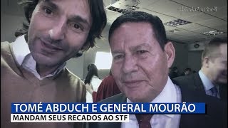 TOMÉ ABDUCH E GENERAL MOURÃO [upl. by Annahaj492]