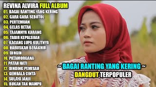 REVINA ALVIRA  BAGAI RANTING YANG KERING  FULL ALBUM TERBARU 2024 [upl. by Kenna]