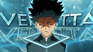 VENDETTA  Mob Psycho 100 EDITAMV [upl. by Domenico]