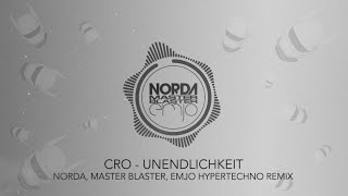 Cro  Unendlichkeit Norda Master Blaster Emjo Hypertechno Remix [upl. by Esertak]