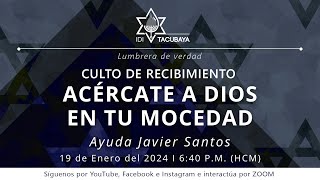 Acércate a Dios en tu mocedad  Ayuda Javier Santos Culto de Recibimiento 190124 [upl. by Weston]