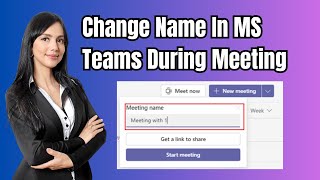 How To Change Name In Microsoft Teams During Meeting  2024 Update [upl. by Fesuy]