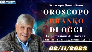 Oroscopo Branko del giorno 2 novembre 2023  Oroscopo Oggi [upl. by Tammy]