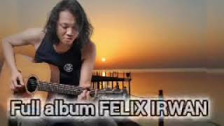 FELIX IRWAN COVER FULL ALBUM POP HITS MP3 AKUSTIK  20002024 TERBARU HITS [upl. by Nylrats]