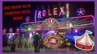 Una Noche en el Poderoso Circo Rolex  Función Completa Temporada 2017 Ensenada BC [upl. by Lagas]