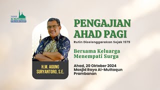 Kajian Ahad Pagi HM Agung SuryantoroSE quotBersama Keluarga Menempati Surgaquot [upl. by Leaper451]