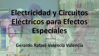 Electricidad y Circuitos Eléctricos para Efectos Especiales [upl. by Marelda]