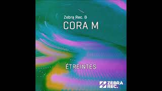 Zebra Rec Cora M  Etreintes Vid Remix [upl. by Teirrah830]