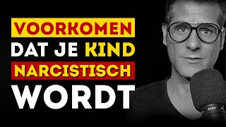 Narcistisch kind  Zo voorkom je dat je kind narcisme ontwikkelt [upl. by Perice5]