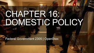 Chapter 16 Domestic Policy [upl. by Enelrak]